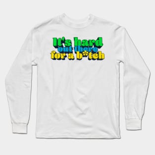 It's Hard Out There for a B*tch - J. Rogan Podcast Quote Long Sleeve T-Shirt